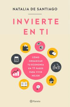 INVIERTE EN TI COMO ORGANIZAR TU ECONOMIA EN 11 PASOS