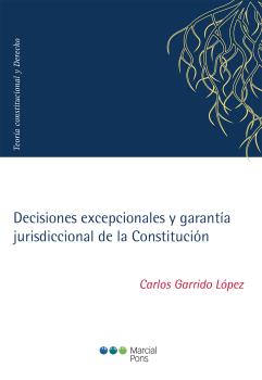 DECISIONES EXCEPCIONALES Y GARANTIA JURISDICCIONAL DE LA CONSTITUCION