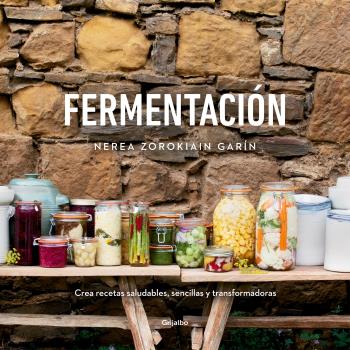 FERMENTACION CREA RECETAS SALUDABLES SENCILLAS Y TRANSFORMADORAS