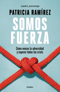 SOMOS FUERZA COMO VENCER LA ADVERSIDAD Y SUPERAR CRISIS