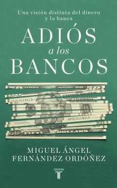 ADIOS A LOS BANCOS