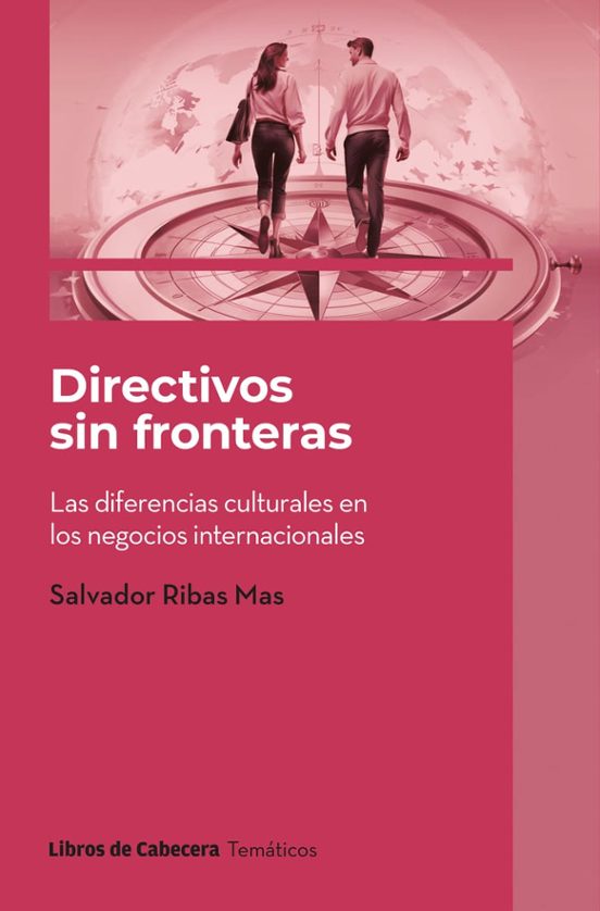 DIRECTIVOS SIN FRONTERAS. LAS DIFERENCIAS CULTURALES EN LOS NEGOCIOS INTERNANCIONALES