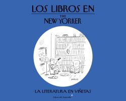 LIBROS EN THE NEW YORKER LA LITERATURA EN VIÑETAS
