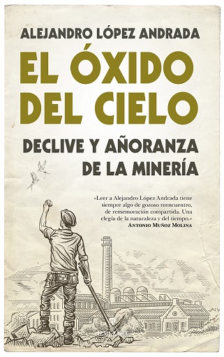 OXIDO DEL CIELO DECLIVE Y AÑORANZA DE LA MINERIA