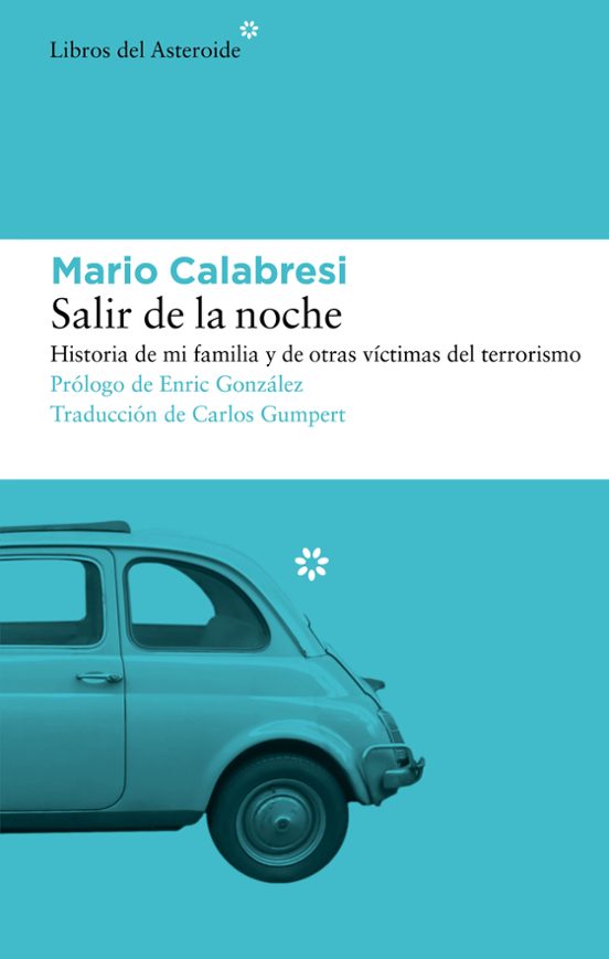 SALIR DE LA NOCHE HISTORIA DE MI FAMILIA Y DE OTRAS VICTIMAS DEL TERRORISMO