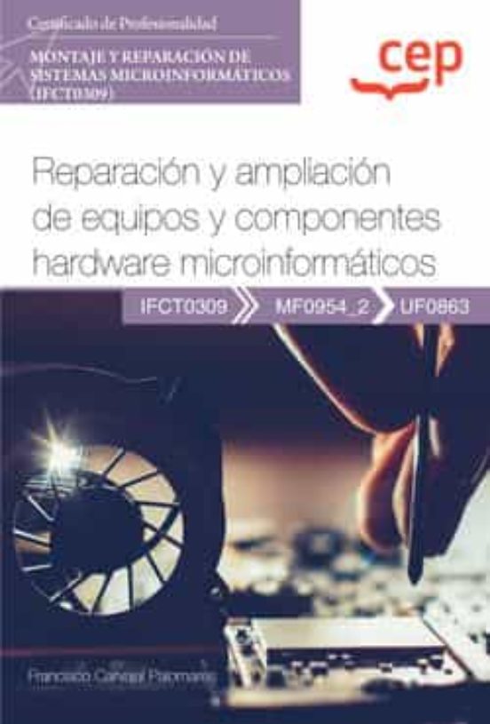UF0863 REPARACION Y AMPLIACION DE EQUIPOS Y COMPONENTES DE HARDWERW MICROINFORMATICO
