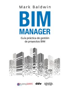 BIM MANAGER GUIA PRACTICA DE GESTION DE PROYECTOS BIM