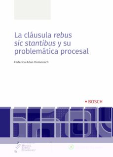 CLAUSULA REBUS SIC STANTIBUS Y SU PROBLEMATICA PROCESAL