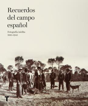 RECUERDOS DEL CAMPO ESPAÑOL 1885-1945