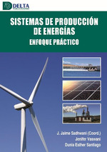 SISTEMAS DE PRODUCCION DE ENERGIAS UN ENFOQUE PRACTICO