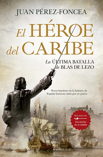 HEROE DEL CARIBE LA ULTIMA BATALLA DE BLAS DE LEZO