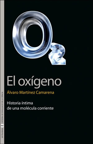 OXIGENO HISTORIA INTIMA DE UNA MOLECULA CORRIENTE