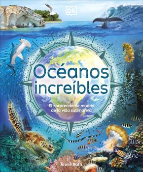 OCEANOS INCREIBLES    SORPRENDENTE MUNDO DE LA VIDA SUBMARINA