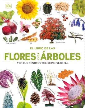 LIBRO DE LAS FLORES Y LOS ARBOLES  I OTROS TESOROS DEL REINO VEGETAL