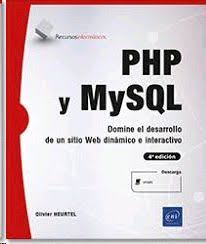 PHP Y MYSQL DOMINE EL DESARROLLO DE UN SITIO WEB DINAMICO E INTERACTIVO