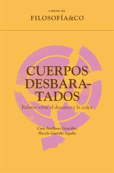 CUERPOS DESBARATADOS  RELATOS SOBRE EL DESAMOR Y LA CULPA