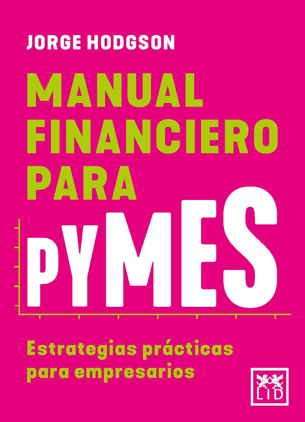MANUAL FINANCIERO PARA PYMES, ESTRATEGIAS PRACTICAS PARA EMPRESARIOS