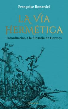 VIA HERMETICA, LA  INTRODUCCION A LA FILOSOFIA DE HERMES