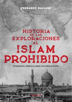 HISTORIA DE LAS EXPLORACIONES AL ISLAM PROHIBIDO