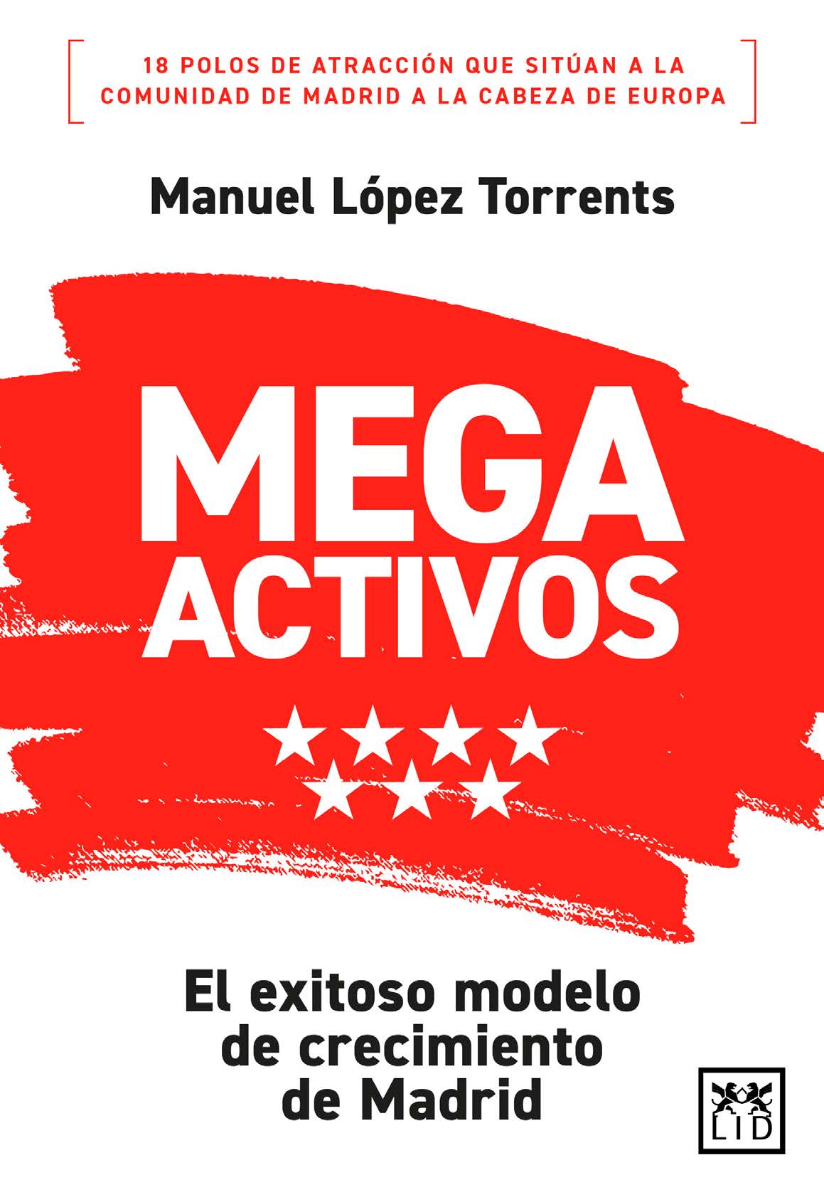 MEGAACTIVOS  EL EXITOSO MODELO DE CRECIMIENTO DE MADRID