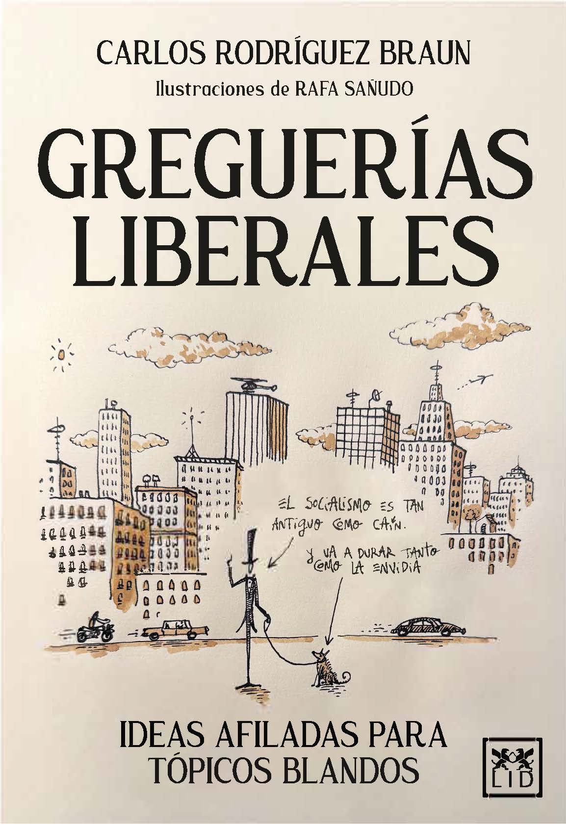GREGUERIAS LIBERALES   IDEAS AFILADAS PARA TOPICOS BLANDOS
