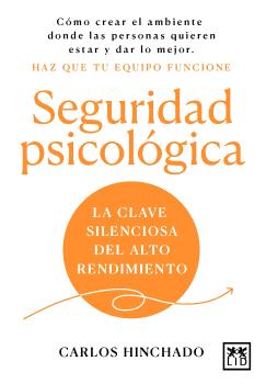 SEGURIDAD PSICOLOGICA  la clave silenciosa dewl alto rendimiento