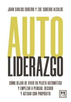 AUTOLIDERAZGO como dejar de vivir en piloto automatico y empezar a pènsar