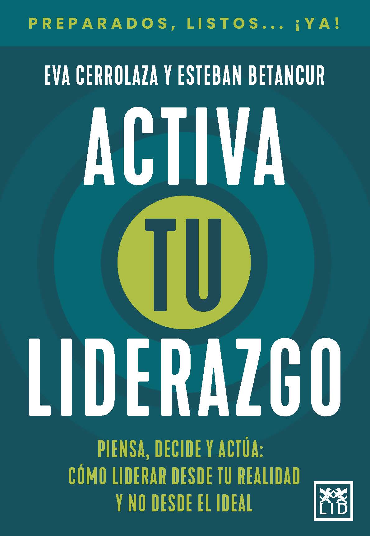 ACTIVA TU LIDERAZGO PIENSA DECIDE Y ACTUA