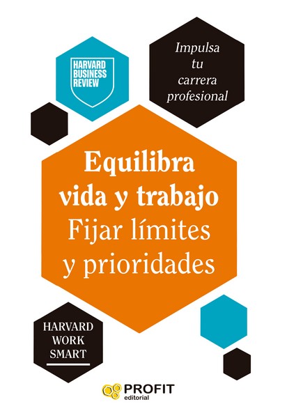 EQUILIBRA VIDA Y TRABAJO  FIJAR LIMITES Y PRIORIDADES
