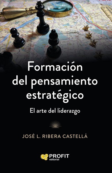 FORMACION DEL PENSAMIENTO ESTRATEGICO   EL ARTE DEL LIDERAZGO