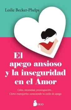 APEGO ANSIOSO Y LA INSEGURIDAD EN EL AMOR