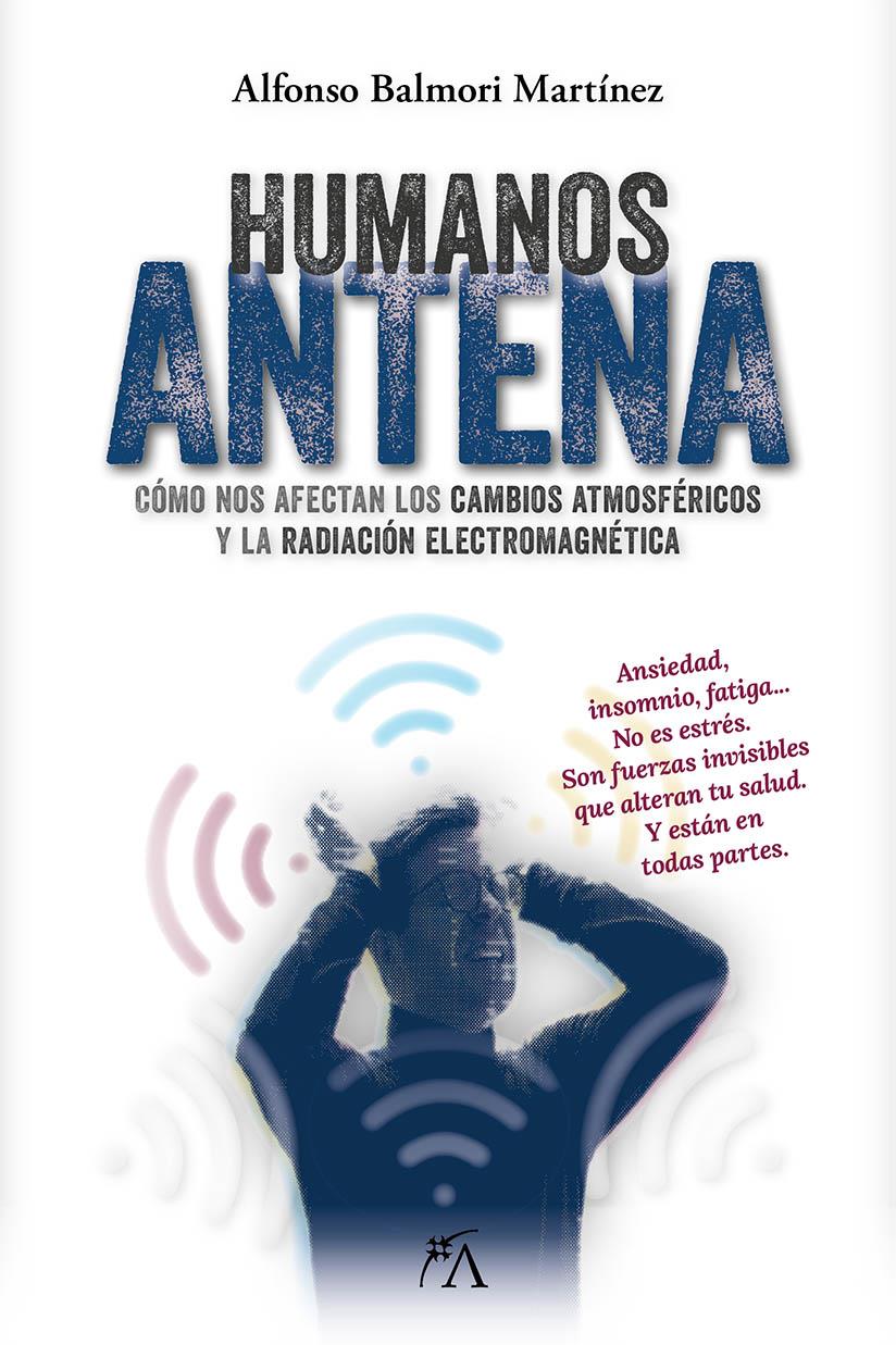 HUMANOS ANTENA como nos afectan