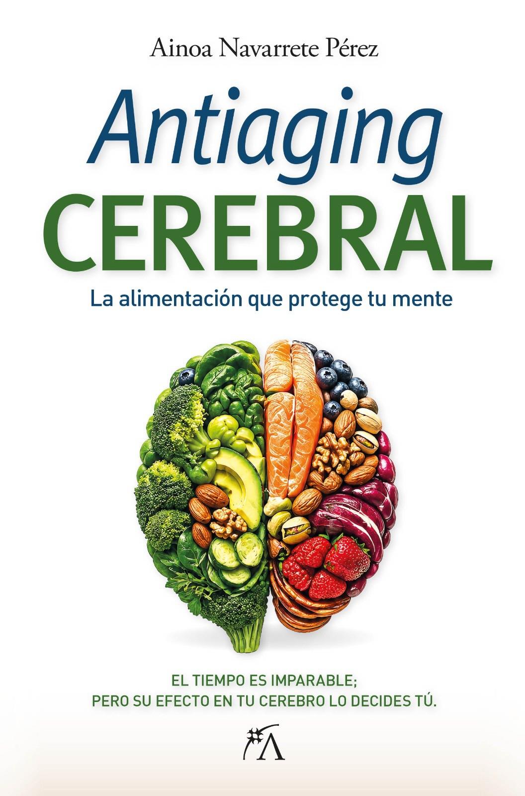 ANTIAGING CEREBRAL la alimentacion que protege tu mente