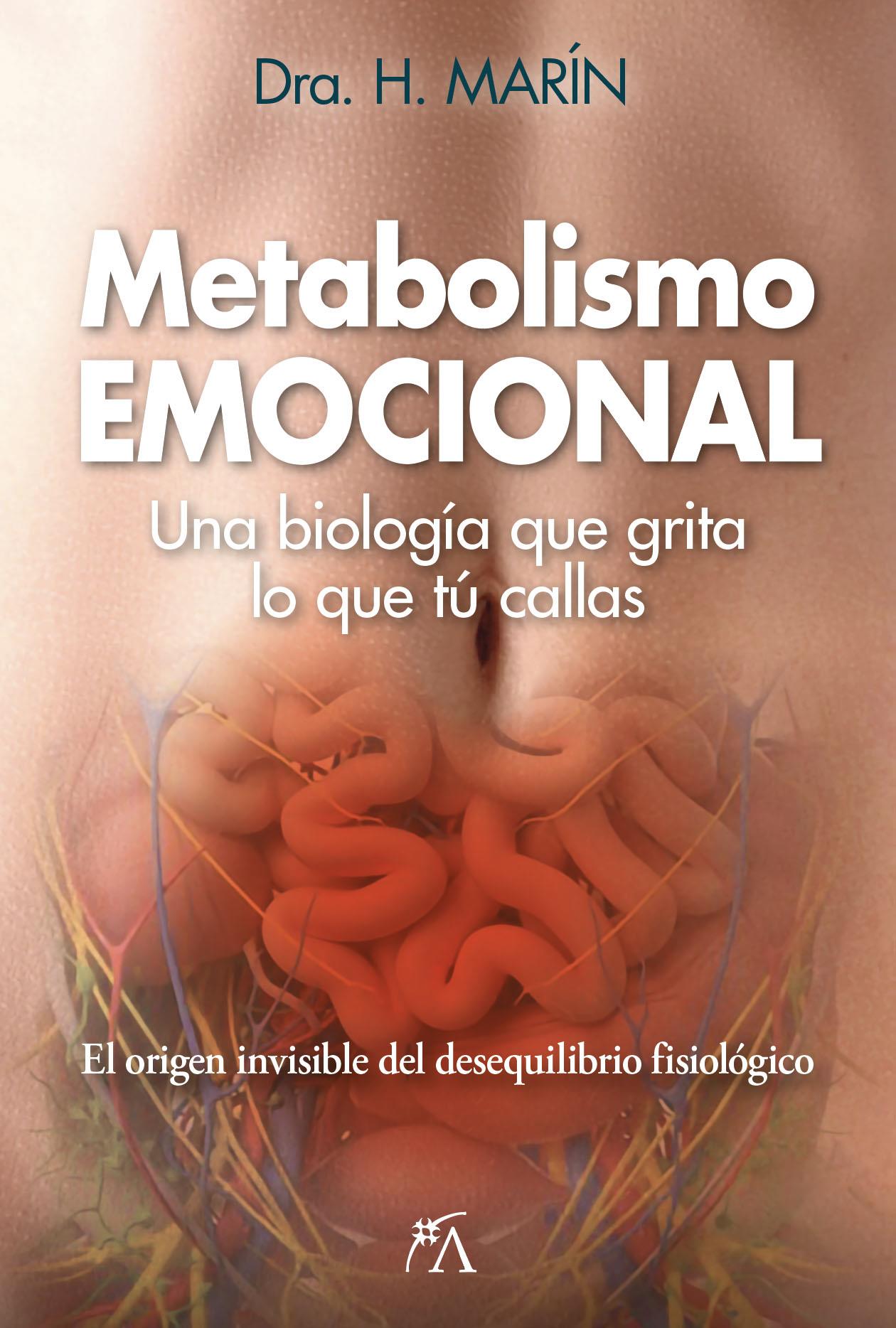 METABOLISMO EMOCIONAL  UNA BIOLOGIA QUE GRITA LO QUE TU CALLAS