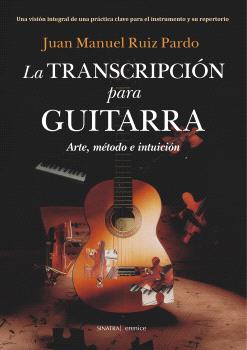 TRANSCRIPCION PARA GUITARRA ARTE METODO E INTUICION