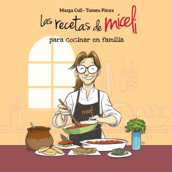 RECETAS DE MICELI PARA COCINAR EN FAMILIA