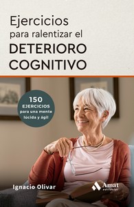 EJERCICIOS PARA RALENTIZAR EL DETERIORO COGNITIVO 150 EJERCICIOS