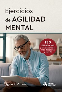 EJERCICIOS DE AGILIDAD MENTAL  150 EJERCICIOS PARA UNA MENTE MAS RAPIDA Y DESPIERTA
