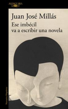 ESE IMBECIL VA A ESCRIBIR UNA NOVELA