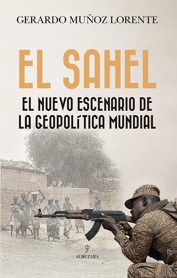 SAHEL, EL  NUEVO ESCENARIO DE LA GEOPOLOTICA MUNDIAL