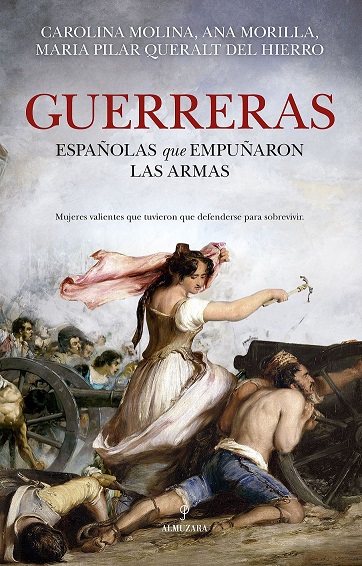 GUERRERAS  ESPAÑOLAS QUE EMPUÑARON LAS ARMAS