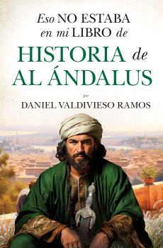 ESO NO ESTABA EN MI LIBRO DE AL ANDALUS