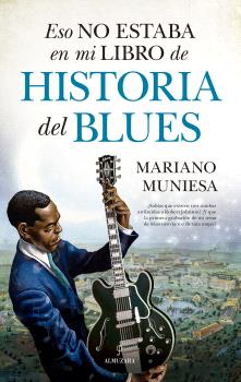 ESO NO ESTABA EN MI LIBRO DE HISTRORIA DEL BLUES