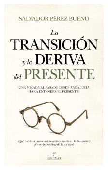 TRANSICION Y LA DERIVA DEL PRESENTE, LA