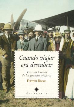 CUANDO VIAJAR ERA DESCUBRIR    TRAS LAS HUELLAS DE LOS GRANDES VIAJEROS