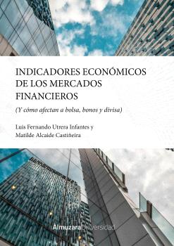 INDICADORES ECONOMICOS DE LOS MERCADOS FINANCIEROS Y COMO AFECTAN A LA BOLSA BONOS...