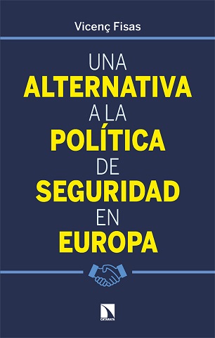UNA ALTERNATIVA A LA POLITICA DE SEGURIDAD EN EUROPA
