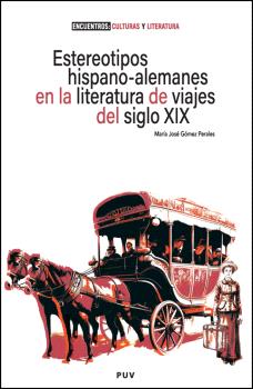 ESTEREOTIPOS HISPANO ALEMANES EN LA ITERATURA DE VIAJES DEL SIGLO XIX