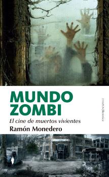 MUNDO ZOMBI  EL CINE DE LOS MUERTOS VIVIENTES