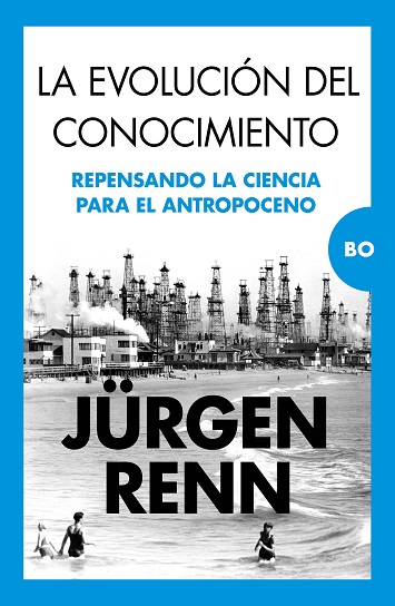 EVOLUCION DEL CONOCIMIENTO   REPENSANDO LA CIENCIA PARA EL ANTROPOCENO